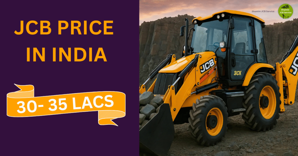 JCB Price in India 2025 Shamim JCB Service | Blog