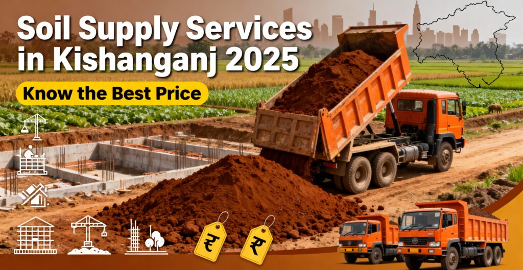 Soil Supply Services in Kishanganj 2025 | Know the Best Price
