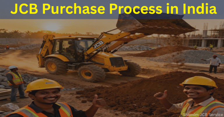 JCB Purchase in India: 7 Steps for a Successful Investment in 2025